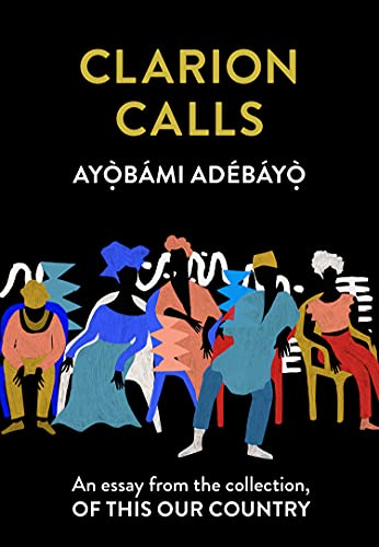 Clarion Calls: An essay from the collection Of This Our Country